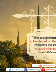 The weightiest thing to be placed on the scales (weighing our deeds) is good character