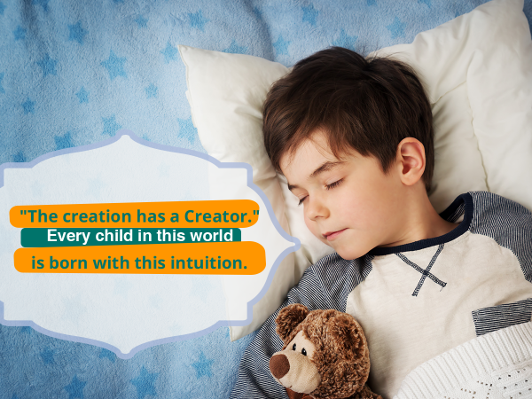 "The creation has a Creator."