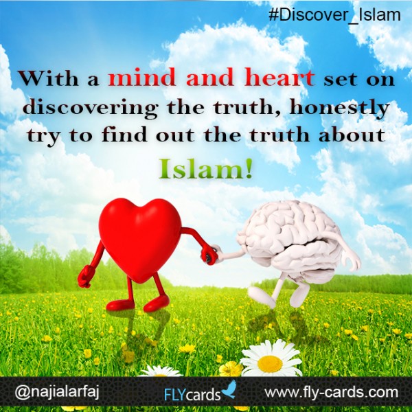 With a mind and heart set on discovering the truth, honestly try to find out the truth about Islam!