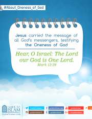 Jesus carried the message of all God’s messengers ,testifying the Oneness of God