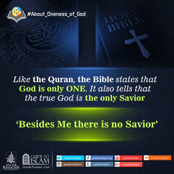 Like the Quran,the Bible states that God is Only One