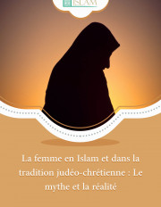 La femme en Islam et dans la tradition judéo-chrétienne : Le mythe et la réalité