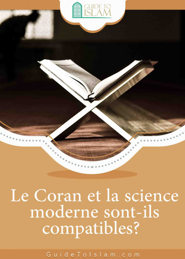 Le Coran et la science moderne sont-ils compatibles ?