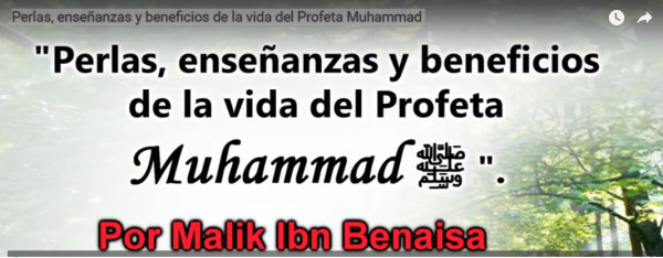 Perlas, enseñanzas y beneficios de la vida del Profeta Muhammad