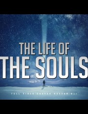 The Life and Journey of the Souls!