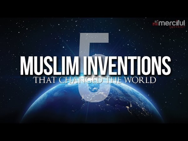 Top 5 Muslim Inventions That Changed the World!